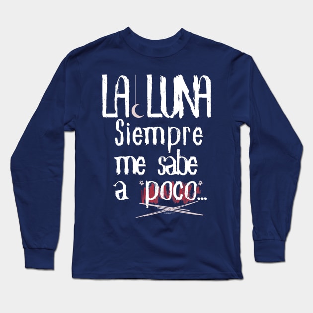 La Luna siempre me sabe a poco. Música del Rock' roll español Long Sleeve T-Shirt by Rebeldía Pura